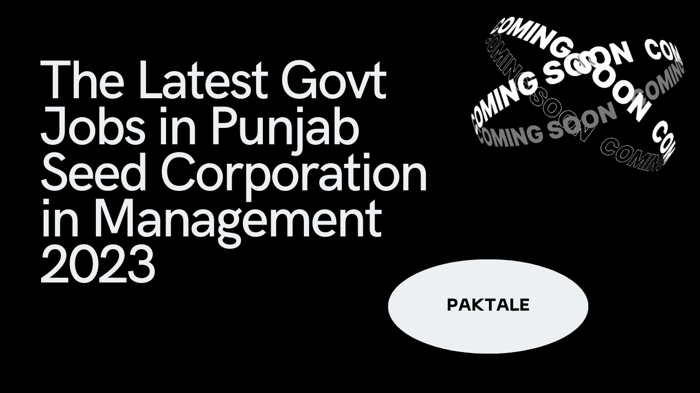 The Latest Govt Jobs in Punjab Seed Corporation in Management 2023: