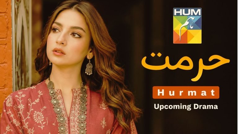 Hurmat Drama Cast, Characters, Story, Release Date, Timing & Teasers